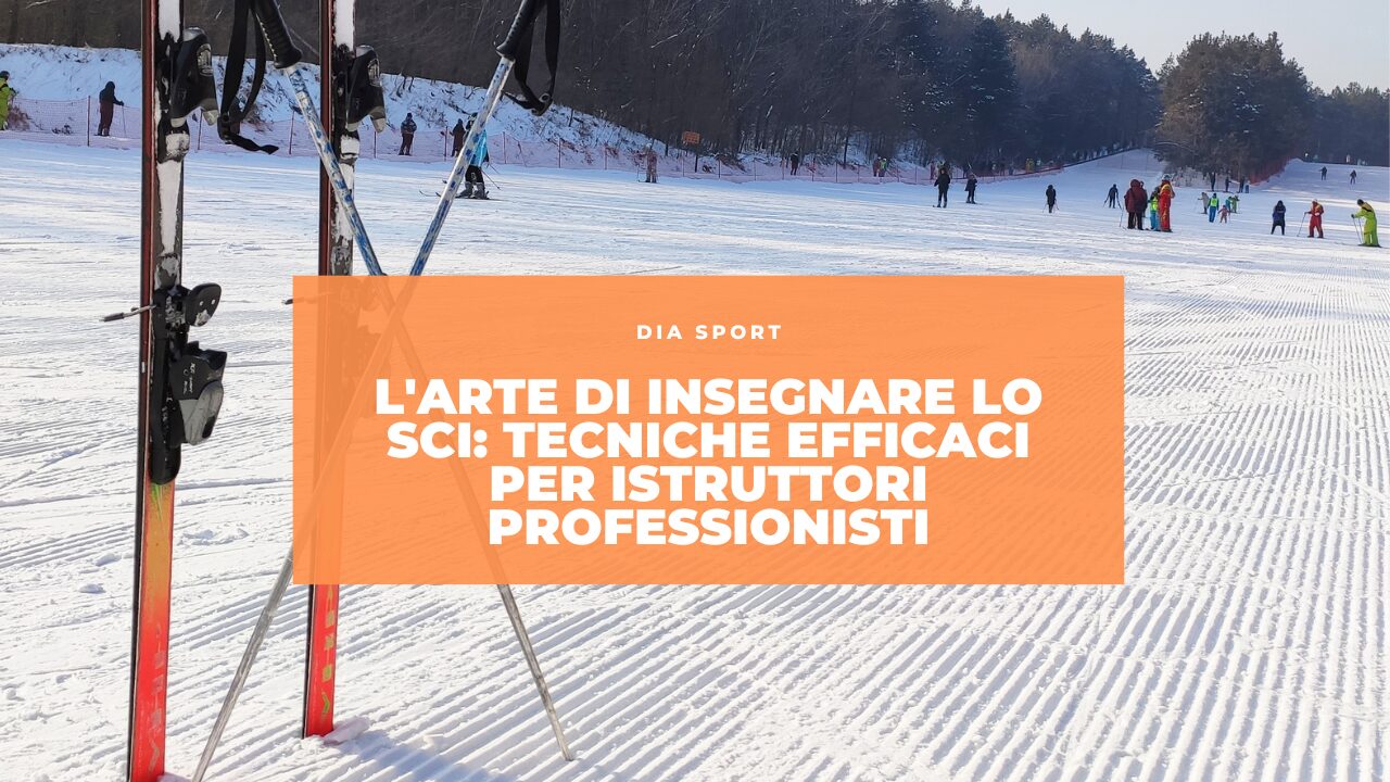 L’Arte di Insegnare lo Sci: Tecniche Efficaci per Istruttori Professionisti