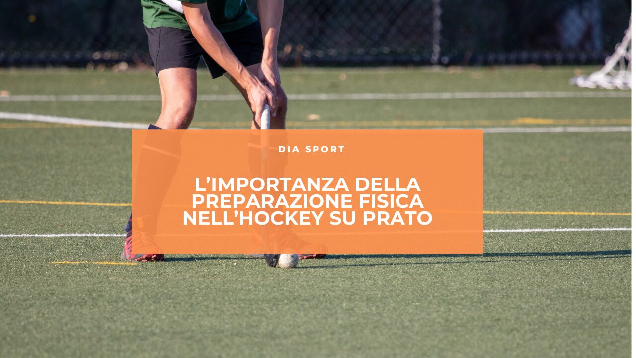 L’Importanza della Preparazione Fisica nell’Hockey su Prato