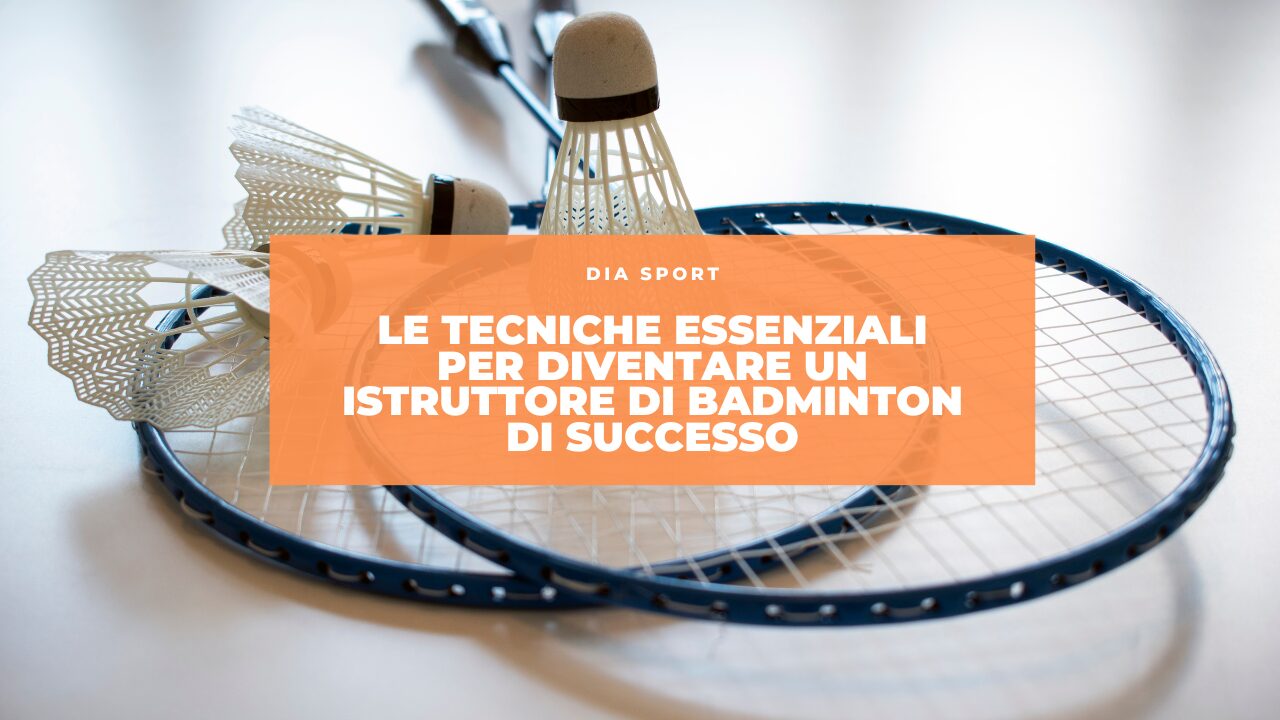 Le Tecniche Essenziali per Diventare un Istruttore di Badminton di Successo