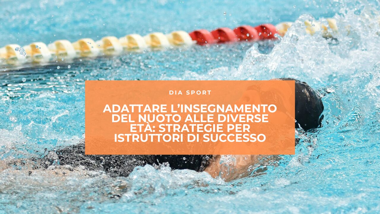 Adattare l’Insegnamento del Nuoto alle Diverse Età: Strategie per Istruttori di Successo