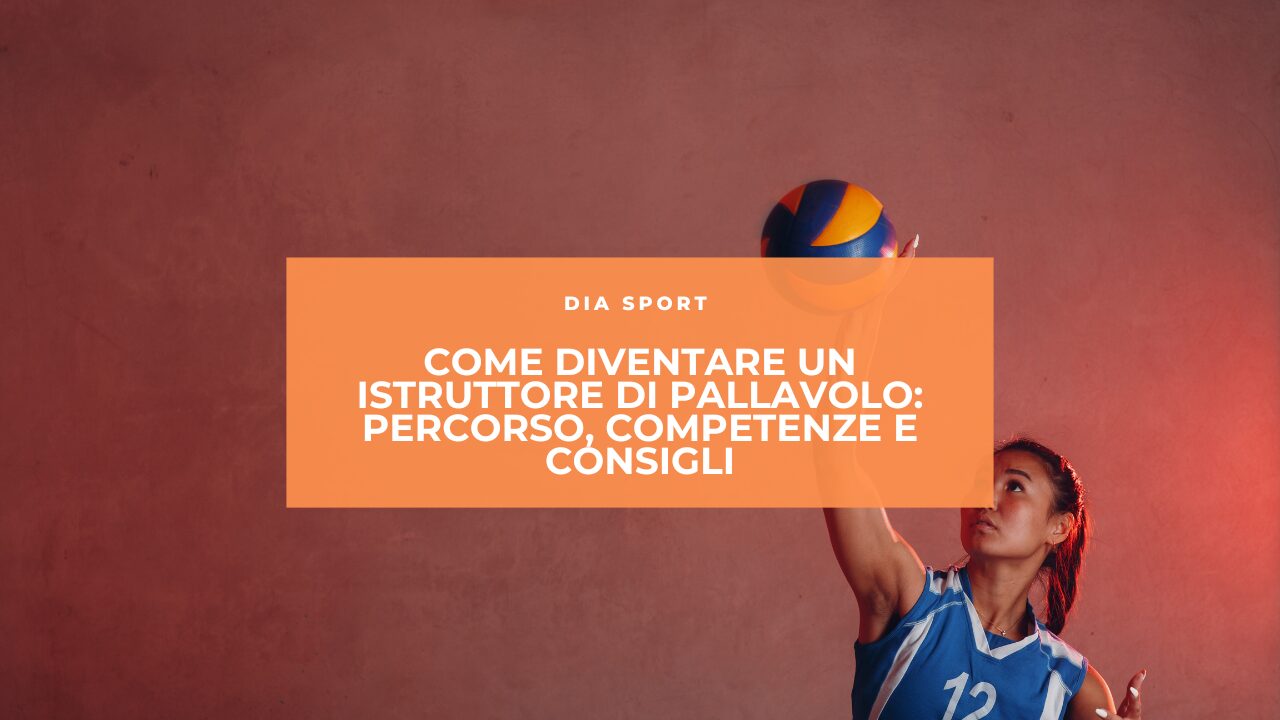 Come Diventare un Istruttore di Pallavolo: Percorso, Competenze e Consigli
