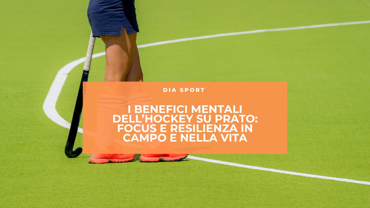 I Benefici Mentali dell’Hockey su Prato: Focus e Resilienza in Campo e nella Vita