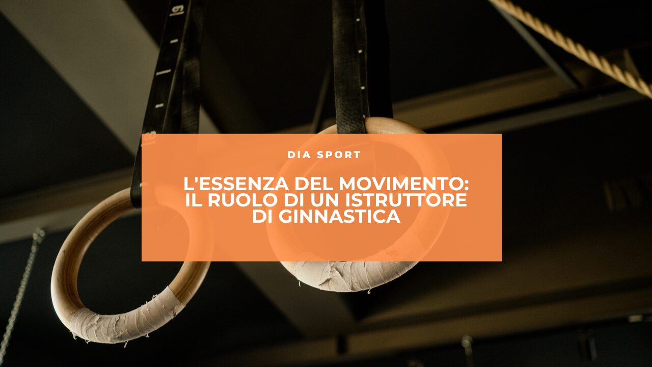 L’Essenza del Movimento: Il Ruolo di un Istruttore di Ginnastica