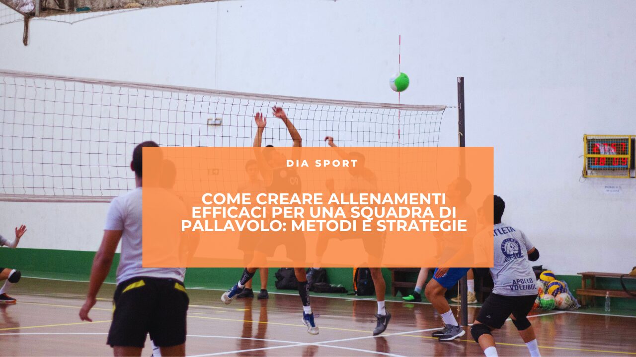 Come Creare Allenamenti Efficaci per una Squadra di Pallavolo: Metodi e Strategie