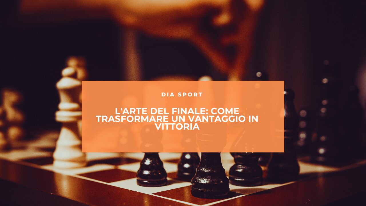 L’Arte del Finale: Come Trasformare un Vantaggio in Vittoria