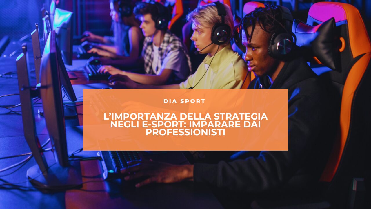 L’Importanza della Strategia negli E-sport: Imparare dai Professionisti