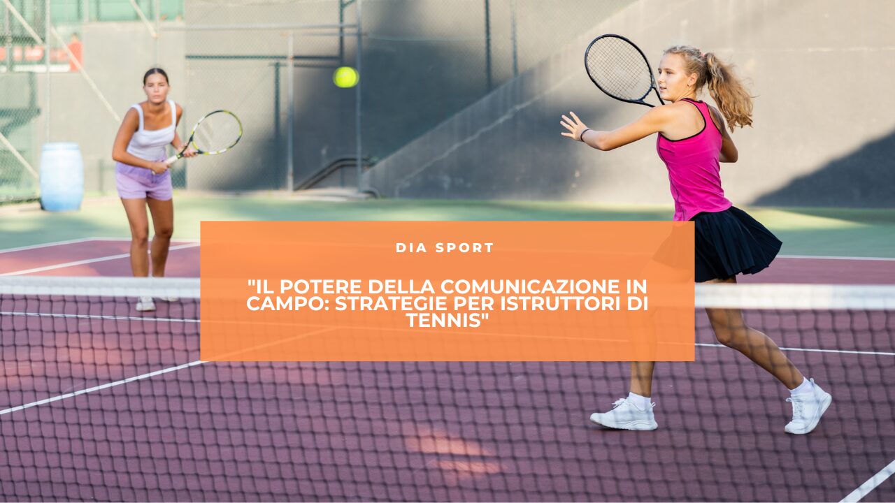 “Il Potere della Comunicazione in Campo: Strategie per Istruttori di Tennis”