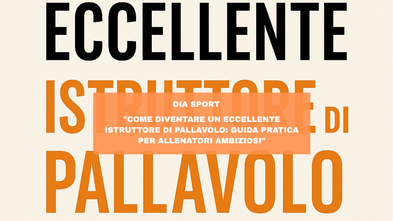 “Come Diventare un Eccellente Istruttore di Pallavolo: Guida Pratica per Allenatori Ambiziosi”