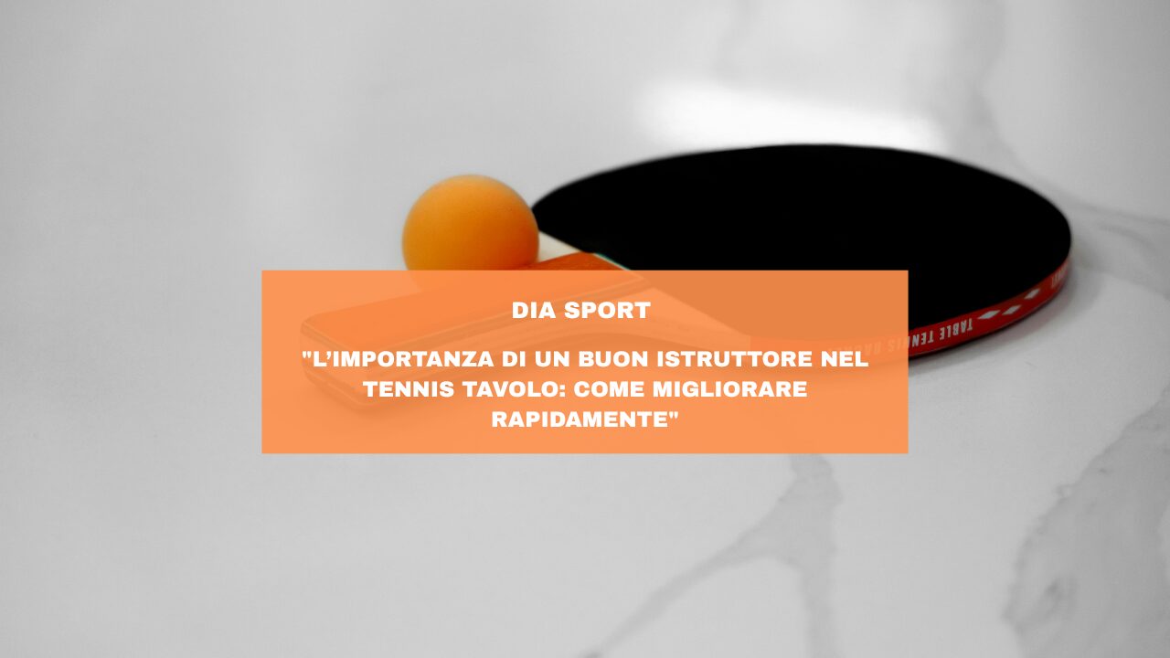 “L’importanza di un buon istruttore nel tennis tavolo: Come migliorare rapidamente”