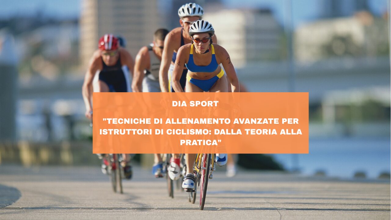 “Tecniche di Allenamento Avanzate per Istruttori di Ciclismo: Dalla Teoria alla Pratica”