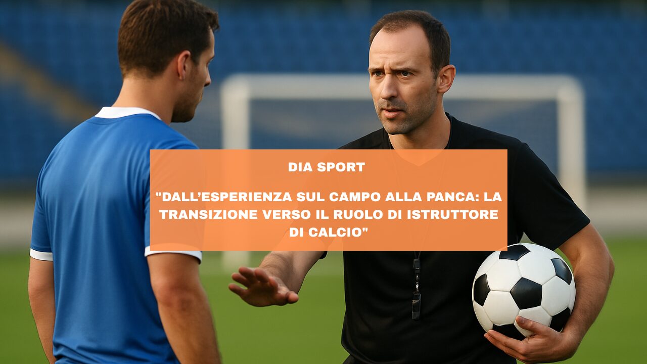 “Dall’Esperienza sul Campo alla Panca: La Transizione Verso il Ruolo di Istruttore di Calcio”