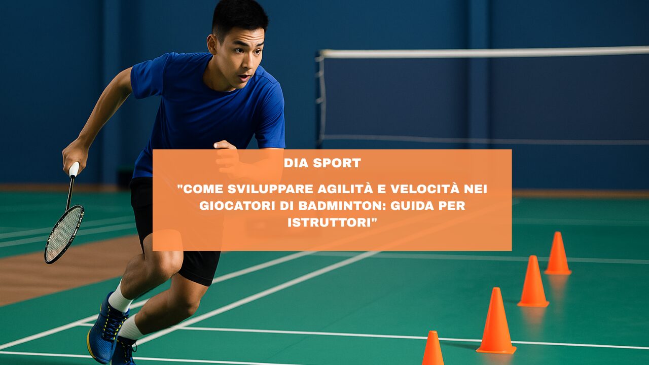 “Come Sviluppare Agilità e Velocità nei Giocatori di Badminton: Guida per Istruttori”