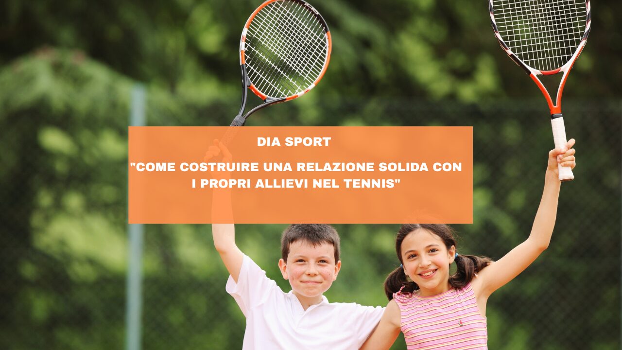“Come Costruire una Relazione Solida con i Propri Allievi nel Tennis”