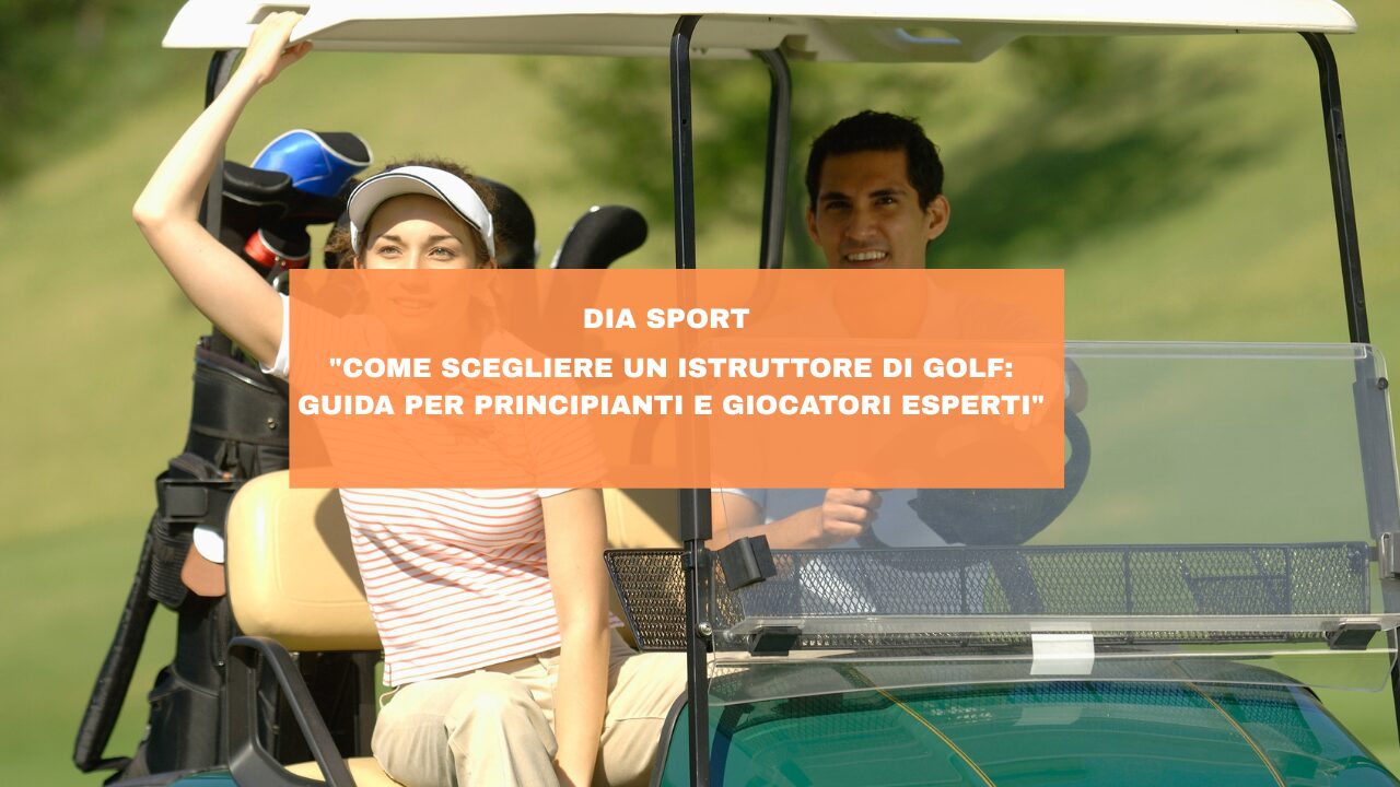 “Come Scegliere un Istruttore di Golf: Guida per Principianti e Giocatori Esperti”