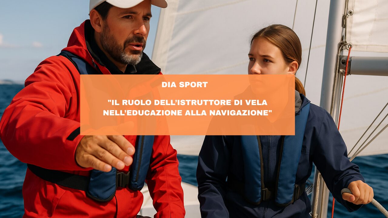 “Il Ruolo dell’Istruttore di Vela nell’Educazione alla Navigazione”