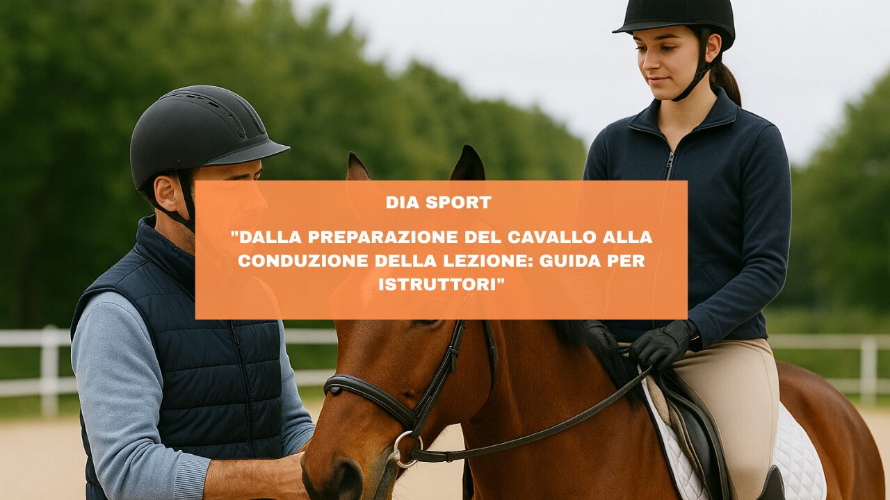 “Dalla preparazione del cavallo alla conduzione della lezione: guida per istruttori”