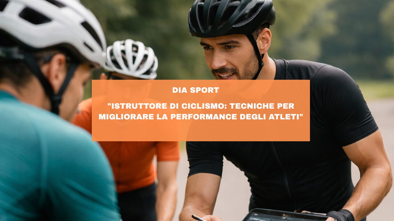 “Istruttore di Ciclismo: Tecniche per Migliorare la Performance degli Atleti”
