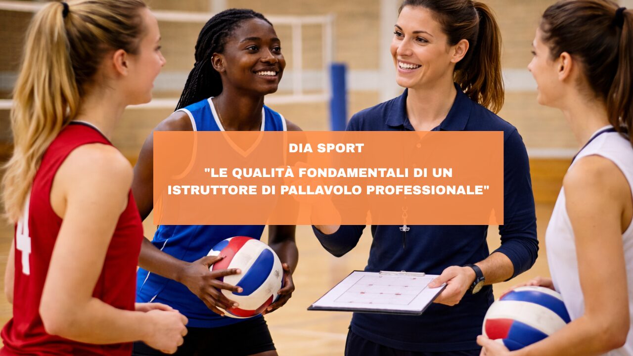 “Le Qualità Fondamentali di un Istruttore di Pallavolo Professionale”