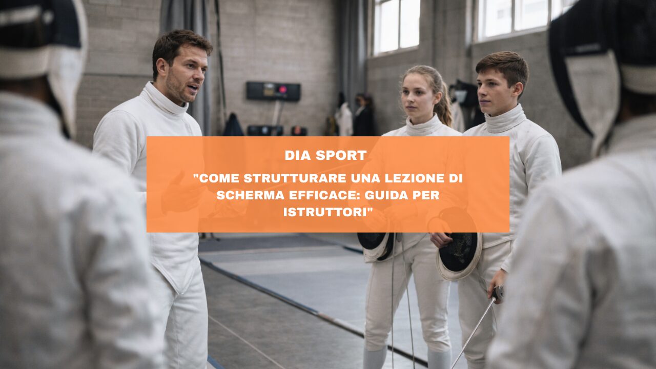 “Come Strutturare una Lezione di Scherma Efficace: Guida per Istruttori”