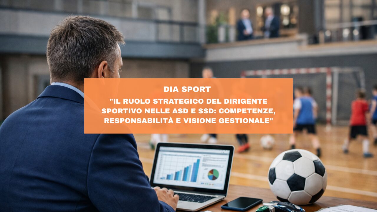 “Il Ruolo Strategico del Dirigente Sportivo nelle ASD e SSD: Competenze, Responsabilità e Visione Gestionale”