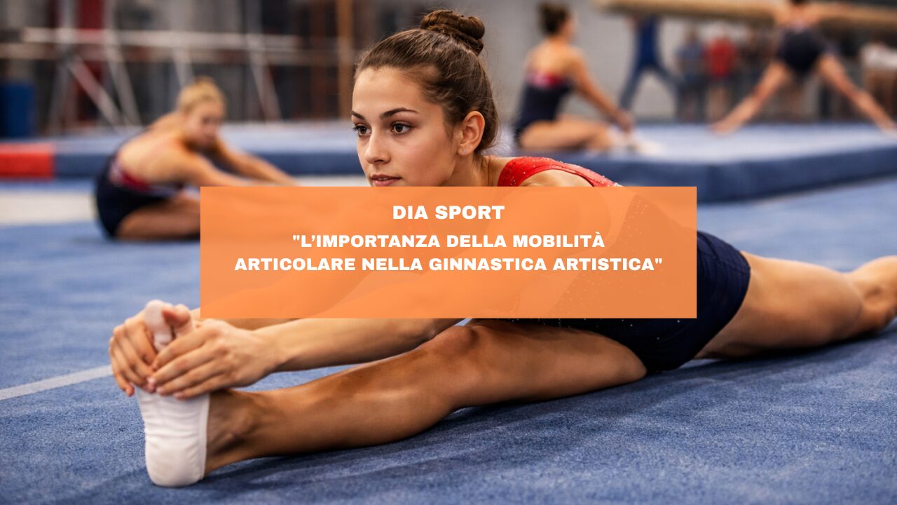 “L’importanza della mobilità articolare nella ginnastica artistica”