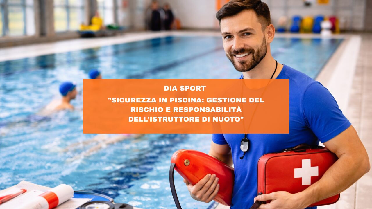 “Sicurezza in Piscina: Gestione del Rischio e Responsabilità dell’Istruttore di Nuoto”