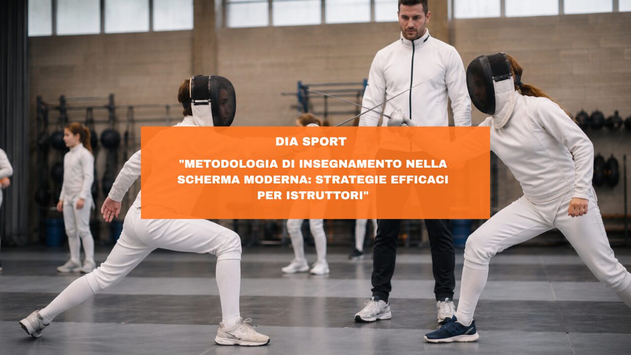 “Metodologia di Insegnamento nella Scherma Moderna: Strategie Efficaci per Istruttori”
