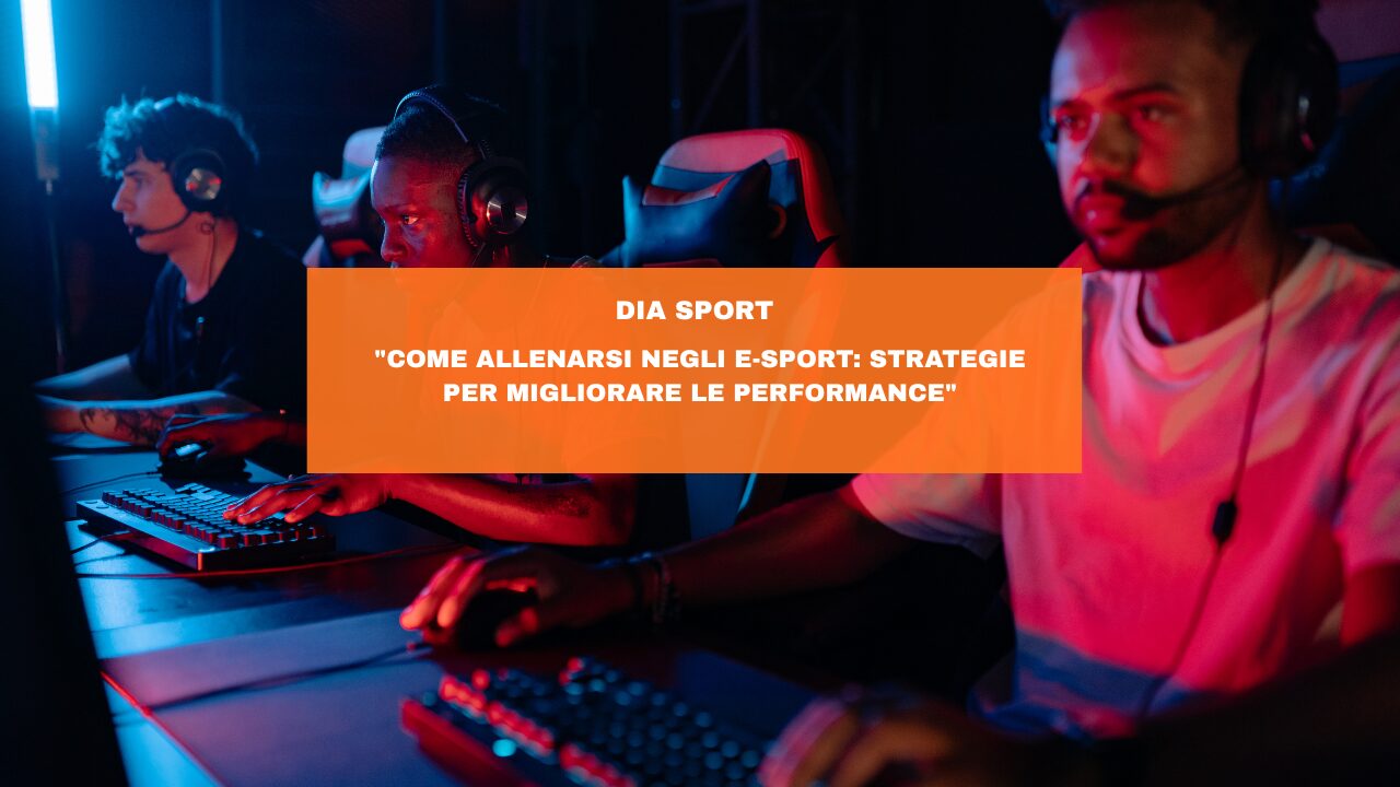 “Come Allenarsi negli E-sport: Strategie per Migliorare le Performance”