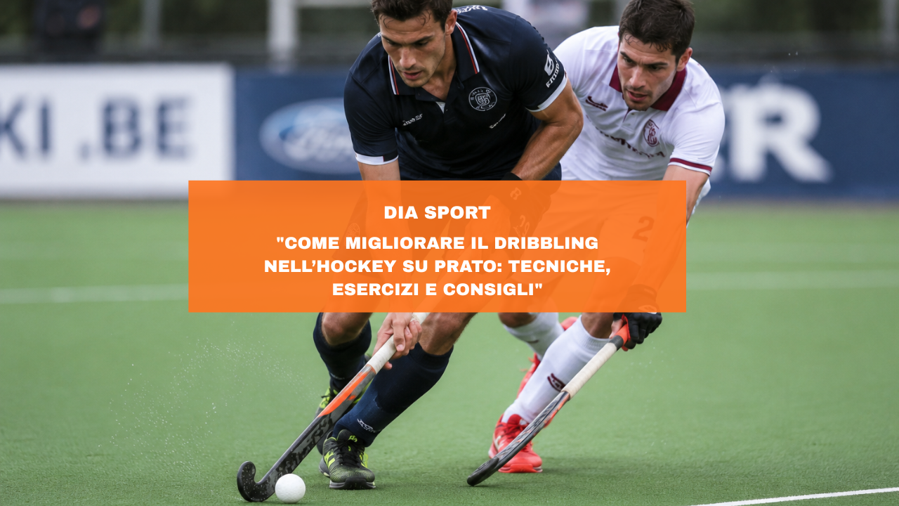 “Come Migliorare il Dribbling nell’Hockey su Prato: Tecniche, Esercizi e Consigli”